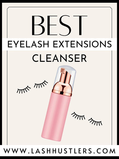 Best Eyelash Extension Cleanser to Use